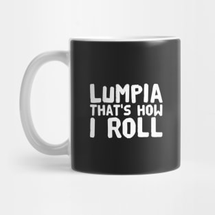 Lumpia that's how I roll Mug